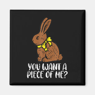 Chocolate Bunny Do You Want Piece Of Me Funny East Magnet