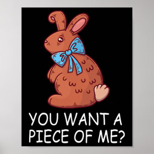 Chocolate Bunny Do You Want Piece Of Me Funny East Poster