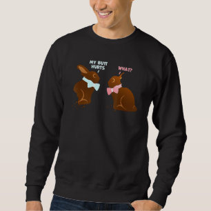 Chocolate Bunny Easter Basket Funny Teens My Butt  Sweatshirt