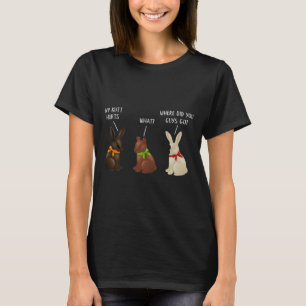 Chocolate Bunny Funny Easter Where Did You Guys Go T-Shirt