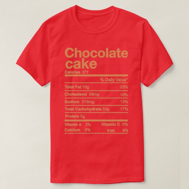 Chocolate Cake Nutrition Facts Funny Thanksgiving  T-Shirt (Design Front)