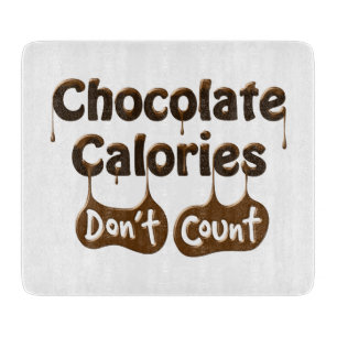 Chocolate Calories Don't Count Cutting Board