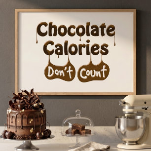 Chocolate Calories Don't Count Diet Humour Poster