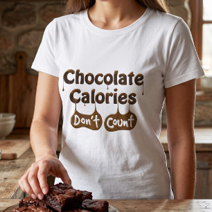 Chocolate Calories Don't Count Funny Dieting T-Shirt