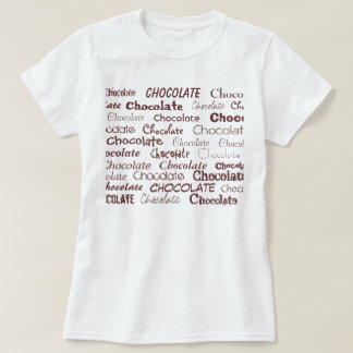 Chocolate, Chocolate, Chocolate, Chocolate, Cho... T-Shirt