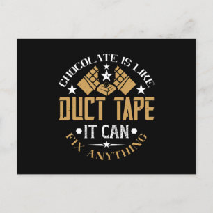 Chocolate - Chocolate Is Like Duct Tape Postcard