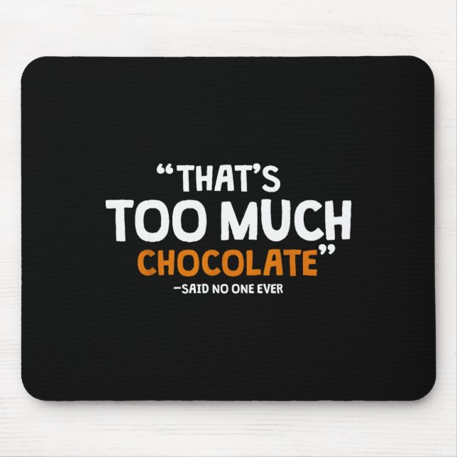 Chocolate Chocolate Lover Ideas Uni-adults Black V Mouse Mat (Front)
