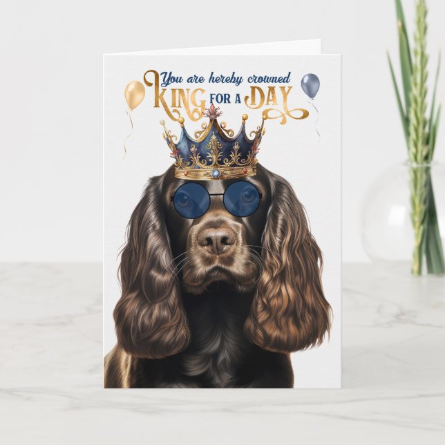 Chocolate Cocker Dog King for a Day Funny Birthday Card (Front)