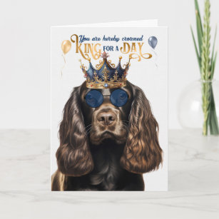 Chocolate Cocker Dog King for a Day Funny Birthday Card
