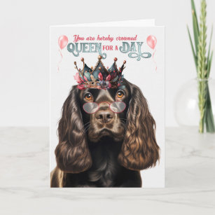 Chocolate Cocker Dog Queen for Day Funny Birthday Card