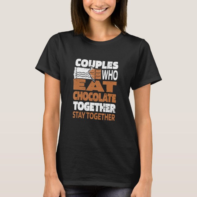 Chocolate Couple Chocoholic Choco Cocoa Candy Bar  T-Shirt (Front)
