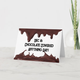 Chocolate Covered Anything Day Card