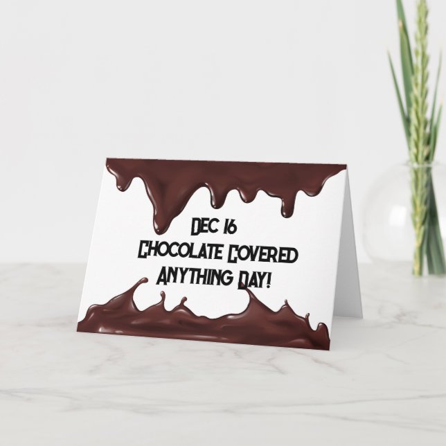 Chocolate Covered Anything Day Card (Front)