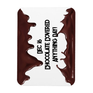 Chocolate Covered Anything Day Magnet