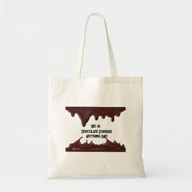 Chocolate Covered Anything Day Tote Bag (Front)