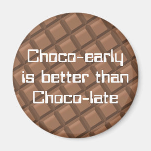 Chocolate early magnet
