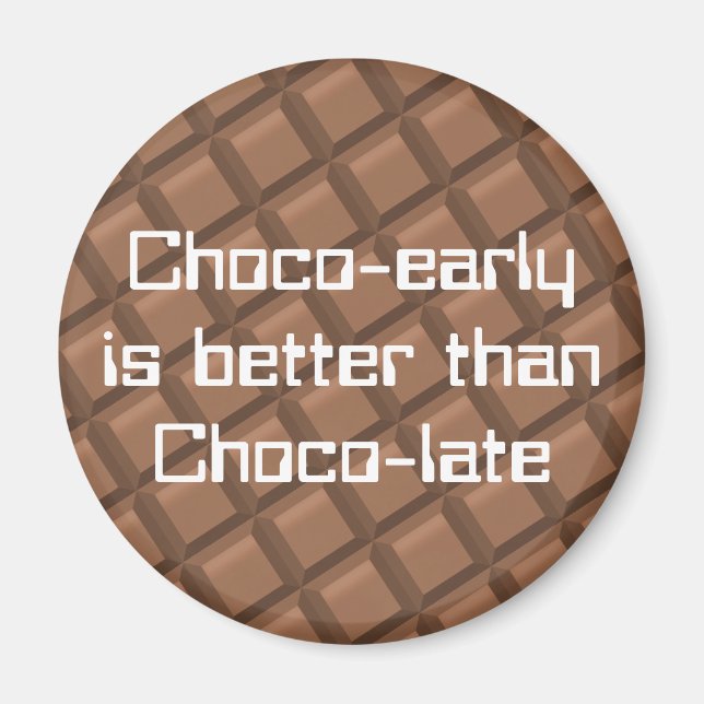 Chocolate early magnet (Front)