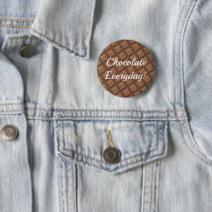 Chocolate everyday 6 cm round badge