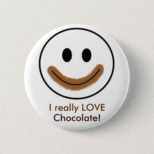 Chocolate Face "I really LOVE Chocolate!" 6 Cm Round Badge (Front)