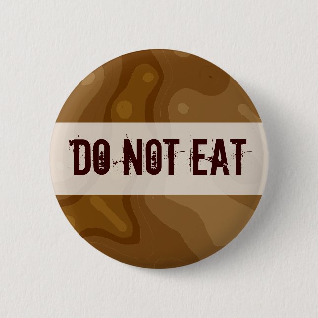 Chocolate Factory - DO NOT EAT 6 Cm Round Badge (Front)