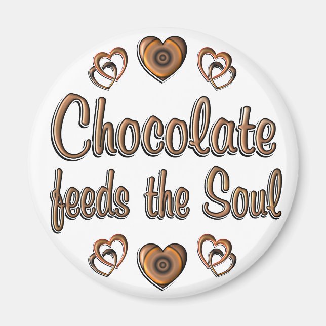 Chocolate Feeds the Soul Magnet (Front)