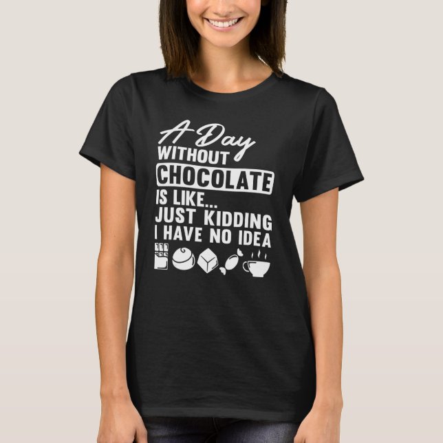 Chocolate For Men Women Kids Chocolate   T-Shirt (Front)