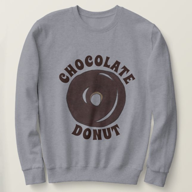 Chocolate Glazed Cake Doughnut Doughnut Breakfast Sweatshirt (Design Front)
