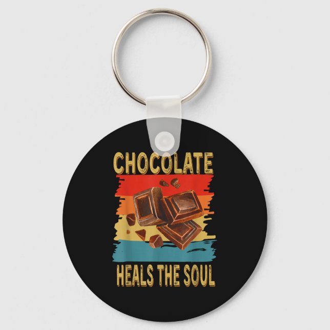 Chocolate Heals The Soul Funny Chocolate Lovers Re Key Ring (Front)