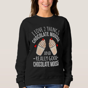 Chocolate I Love Chocolate Mousse Graphic Sweatshirt