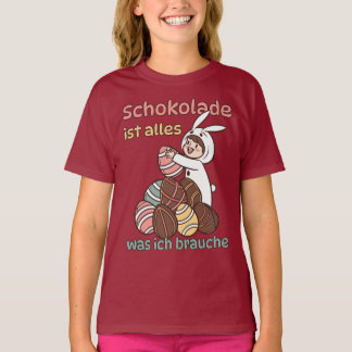 Chocolate is all I need T-Shirt