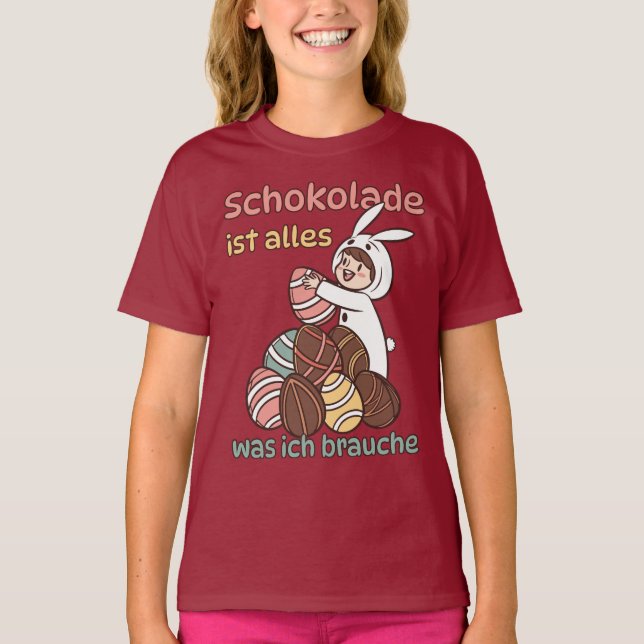 Chocolate is all I need T-Shirt (Front)