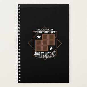 Chocolate Is Cheaper Than Therapy Planner