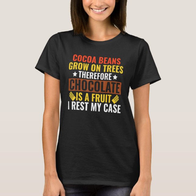 Chocolate is Fruit T-Shirt (Front)
