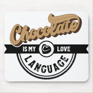 Chocolate is My Love Language Mouse Mat