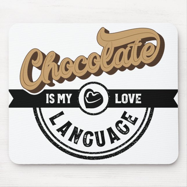 Chocolate is My Love Language Mouse Mat (Front)
