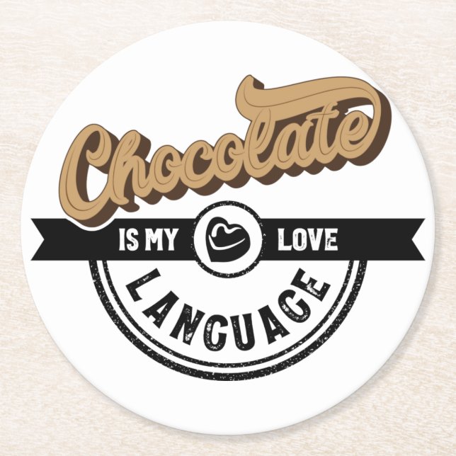 Chocolate is My Love Language Round Paper Coaster (Front)
