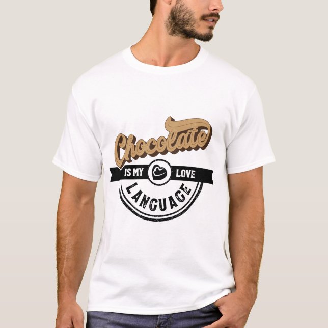 Chocolate is My Love Language T-Shirt (Front)