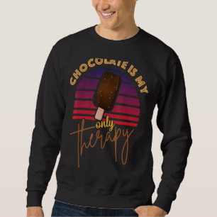 Chocolate Is My Only Therapy Ice Cream Summer Vib Sweatshirt