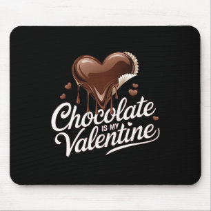 Chocolate Is My Valentine Cute Heart Lover Valenti Mouse Mat