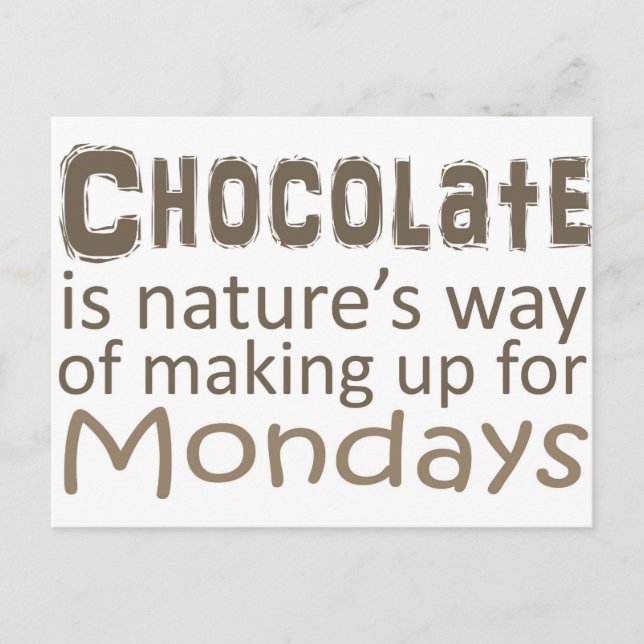 Chocolate is Natures Way of Making up for Mondays Postcard (Front)