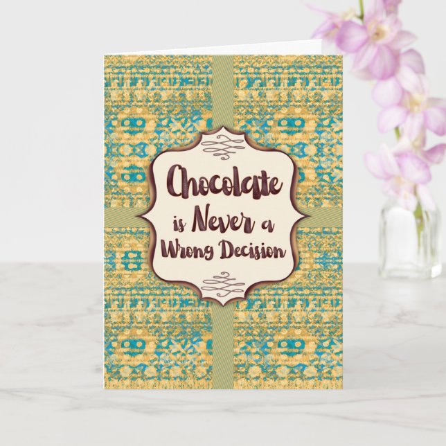 Chocolate Is Never a Wrong Decision Greeting Card (Orchid)