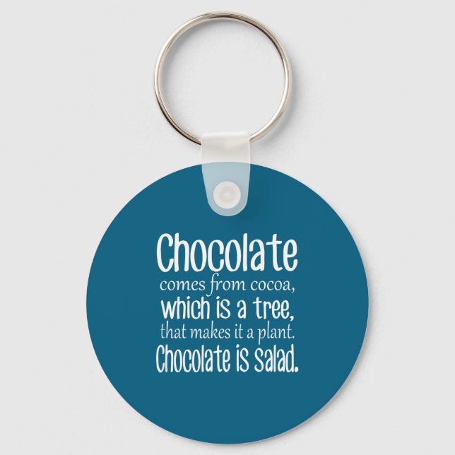 Chocolate Is Salad Funny Diet Quote  Key Ring (Front)