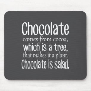 Chocolate Is Salad Funny Diet Quote  Mouse Mat