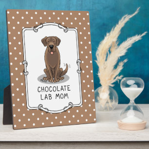 Chocolate Lab Mom (Labrador Retriever Mom) Cute Plaque