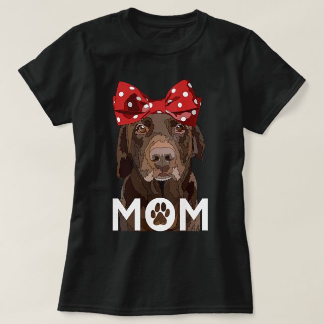 Chocolate Lab Mum Brown Labrador Retriever Mother  T-Shirt (Design Front)