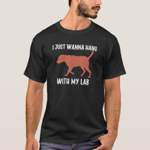 Chocolate Lab Mum Dad Hanging with My Lab Labrador T-Shirt