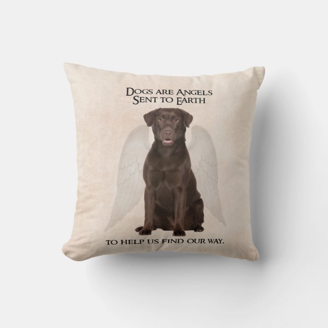 Chocolate Labs are Angels Pillow (Front)