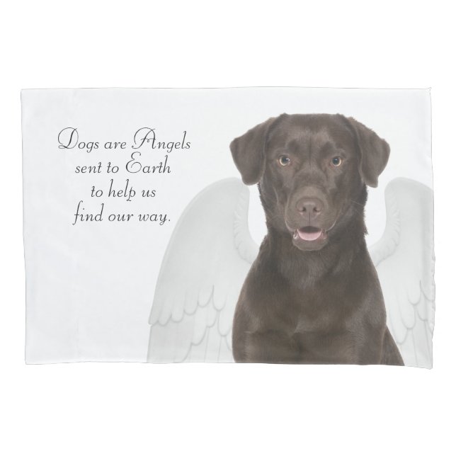 Chocolate Labs are Angels Pillowcase (Front)
