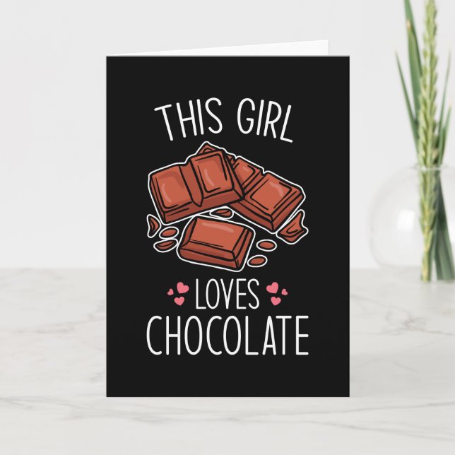 Chocolate Love Quote funny Girl Card (Front)