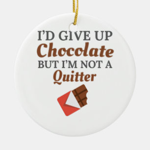 Chocolate Lover I'd Give Up Chocolate But I'm Not Ceramic Tree Decoration